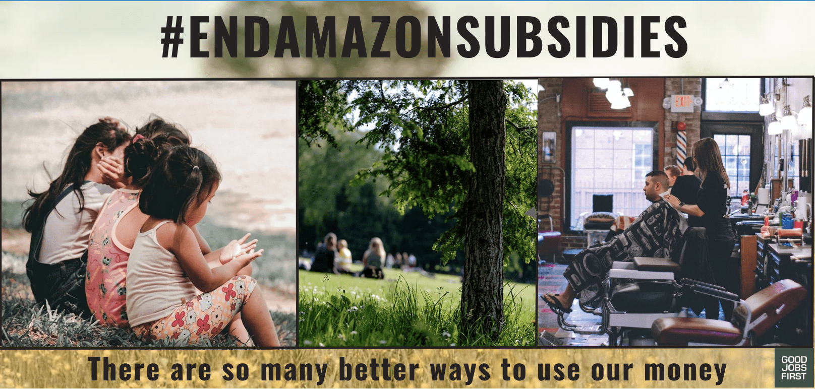 #EndAmazonSubsidies and "There are so many better ways to use our money" is the text. images are three little children sitting downw with their backs facing us, a barbershop and a park.